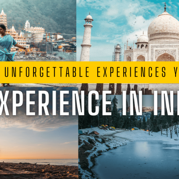 10 Unforgettable Experiences You Only Find in India-min