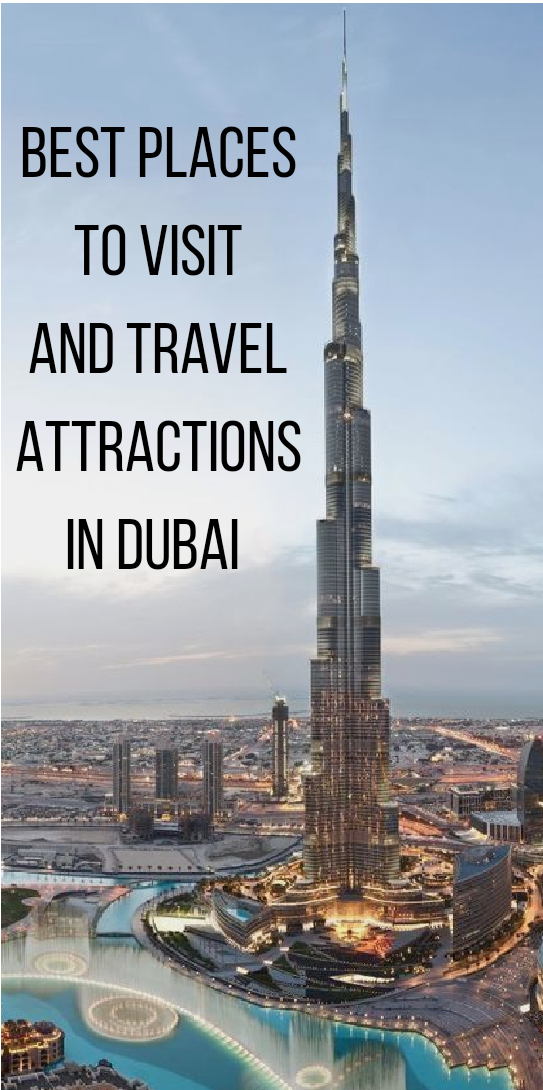 Best Places to Visit and Travel Attractions in Dubai