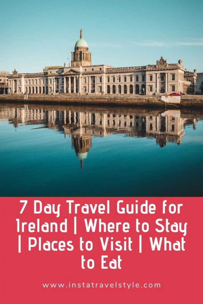 7 Day Travel Guide for Ireland _ Where to Stay _ Places to Visit