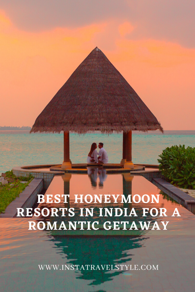 Best Honeymoon Resorts in India For a Romantic Getaway